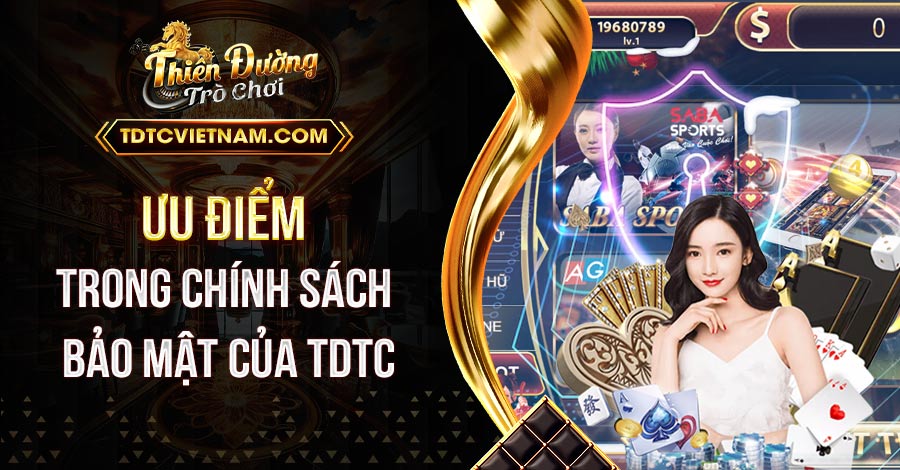 Quy Định Về Chính Sách Bảo Mật Của Thiên Đường Trò Chơi